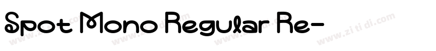 Spot Mono Regular Re字体转换